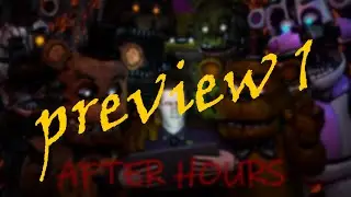 [SFM/FNAF] After Hours Remake preview 1 (remastered) READ DESCRIPTION!