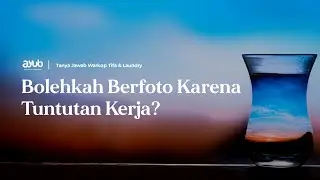 Bolehkah Berfoto Karena Tuntutan Kerja?