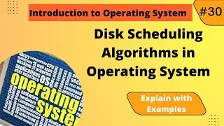 Disk Scheduling Algorithms in Operating System