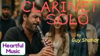 23. Clarinet Solo by Guy Shahar (October 2025)