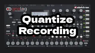 Elektron Analog 4 - Quantize Recording