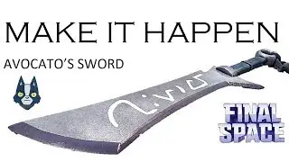 MIH - FINAL SPACE - AVOCATO'S SWORD - DIY