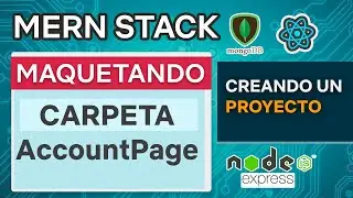 MERN Stack 20   Maquetando Carpeta Account Page  - Mongo DB Express React JS Node