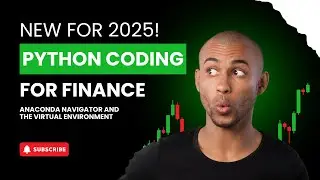 New for 2025!  Python For Finance  Intro and Anaconda Navigator Setup