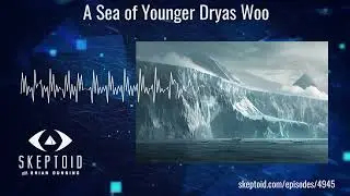 A Sea of Younger Dryas Woo