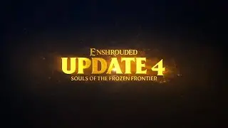 ❄️САМОЕ КРУПНОЕ ОБНОВЛЕНИЕ⚔️  ➣ Update 4 Enshrouded Souls of the Frozen Frontier