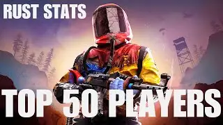 Top Rust Players Revealed on RustStats.io – Can I Break Into the Top 50?