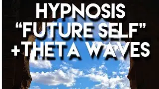 HYPNOSIS "FUTURE SELF" -with Theta Binaural Beats