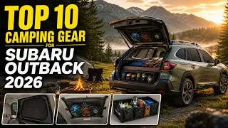 10 Best Camping Gear Accessories for Subaru Outback Owners (2026 Guide)