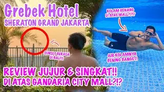 Hotel Keren di Dalam Mall! Review Hotel Sheraton Grand Jakarta Gandaria City: "Serasa Di Bali!"