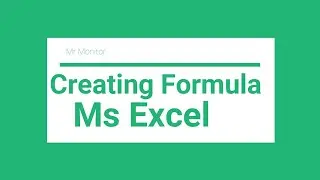 Microsoft Excel 2019: Use simple formulas to do the math || Easier to Learn || Mr Monitor