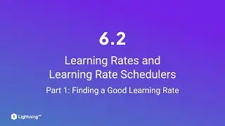 Unit 6.2 | Learning Rates and Learning Rate Schedulers | Part 1 | Finding a Good Learning Rate