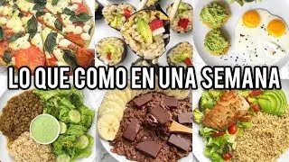 LO QUE COMO EN UNA SEMANA | RECETAS SALUDABLES
