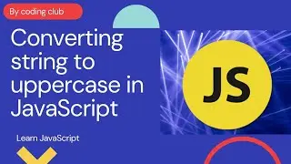 converting string to uppercase in JavaScript 