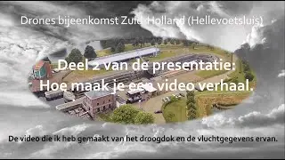 Presentatie hoe maakt je een video verhaal met je drones beelden deel twee