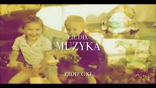 LIL DIX - MUZYKA (prod. Gki)