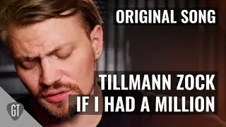 Tillmann Zock - If I had a Million (Original Song)