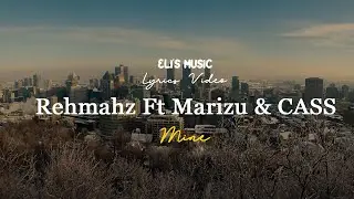 Rehmahz, Marizu & CASS - Mine | Lyrics Video