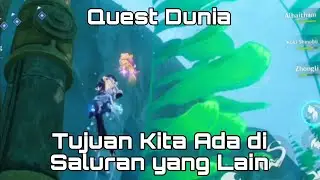 Quest Dunia - Tujuan Kita Ada di Saluran Yang Lain #genshinimpact #fontaine