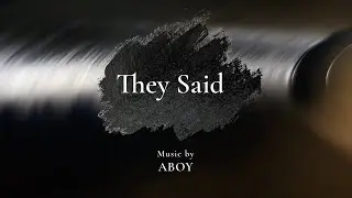 ABOY - They Said (Lyrics Video)