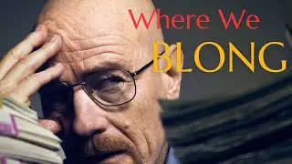 Breaking Bad - Where We Blong