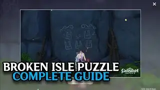 Broken Isle Puzzle | Complete Guide | Genshin Impact |