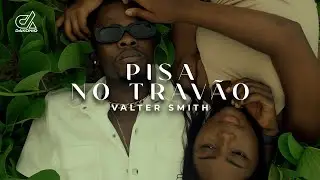 Valter Smith - Pisa No Travão [DAKONIQ 2024]