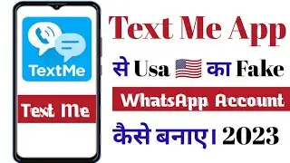 Text Me App Problem Solve || Fake WhatsApp Kaise Banaye || Free USA Fake WhatsApp