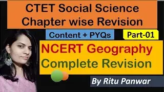 Part-01|NCERT Geography Complete Revision|CTET Social Science |SST|Content+PYQs|By Ritu Panwar