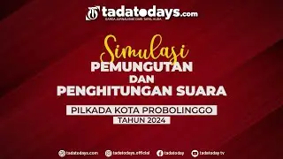 SIMULASI PEMUNGUTAN DAN PENGHITUNGAN SUARA PILKADA KOTA PROBOLINGGO 2024