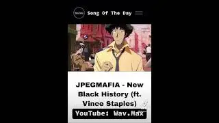 JPEGMAFIA - New Black History (ft. Vince Staples) [Anime Visualizer]