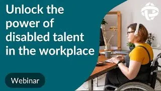 Unlock the power of disabled talent in the workplace