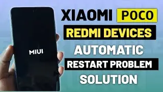 Xiaomi,Poco,Redmi Devices Automatic Restart Problem | Automatic Switch off Problem in Xiaomi Devices