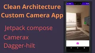 Custom Camera App Using CameraX  || Jetpack Compose || Clean Architecture In Android