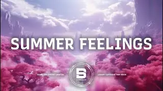 🎶 [ FREE ] - Summer Feelings by AXM  🎵 No Copyright Music 🎧