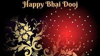 Happy BhaiDooj Watsapp Status Free Download,Facebook Post,Instagram Message,Bhau Beej,Tika SMS,Quote