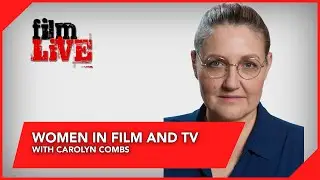 Women in Film and TV - Carolyn Combs