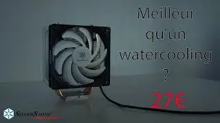 MEILLEUR QU'UN WATERCOOLING ? Silverstone AR01