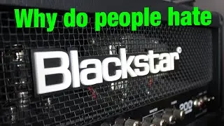 Why do people HATE Blackstar Amps?