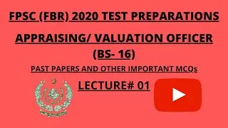 Appraising/ Valuation Officer 2020 Test Preparation | FPSC (FBR) | Lecture# 01
