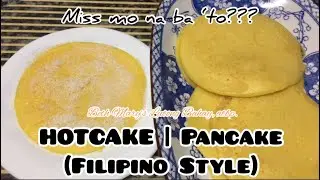 HOTCAKE | Pinoy Hotcake | Pancake (Filipino Style) - Miss mo na ba ‘to???