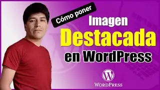 Cómo PONER Una IMAGEN DESTACADA en WordPress (PASO a PASO)