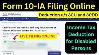 Income Tax Deduction for Disabled Persons - Form 10-IA Filing online Live | Deduction u/s 80DD & 80U
