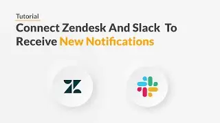 Quickwork | Tutorial: Connect Zendesk And Slack To Receive New Notifications