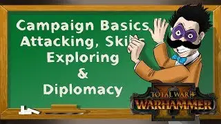 #2 Campaign Basics - Attacking, Skills, Exploring, and Diplomacy - Total War Warhammer 2 Tutorial