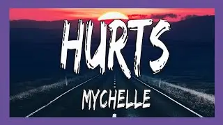 ✅ Mychelle - Hurts (Lyrics)