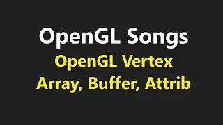 041- OGPG9 01, OpenGL Songs, Vertex Array Object, Vertex Buffer Object, Vertex Attrib Array