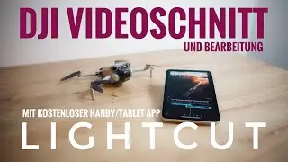 Dji Videoschnitt und Bearbeitung mit der kostenlosen LightCut App - komplettes Tutorial Deutsch