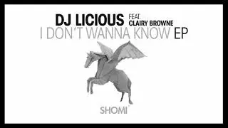 DJ Licious feat. Clairy Browne - I Don't Wanna Know