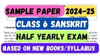 CLASS 6 SANSKRIT HALF YEARLY QUESTION PAPER 2024 |  